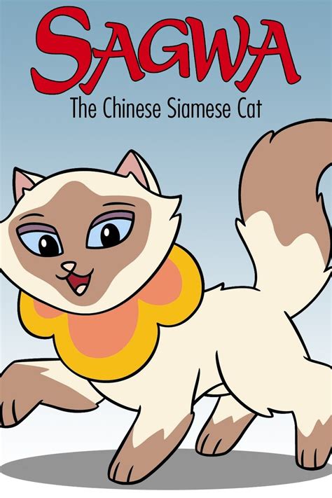Sagwa the chinese siamese cat - Sagwa is a siamese kitten who lives in historic China with her family and friends. The series features Chinese culture, adventures and humor for kids.